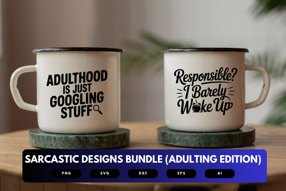 Sarcastic Adulting SVG Bundle | Funny Quotes and Designs for T-Shirts, Mugs and More, Humorous Cut Files for Cricut & Sublimation - Image 7