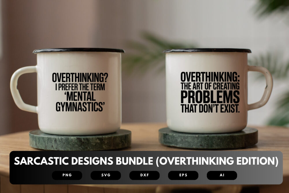 Sarcastic Overthinking SVG Bundle | Funny Mental Health Quotes and Designs, Humorous Cut Files for Cricut & Sublimation - Image 7