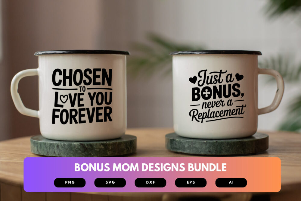 Bonus Mom SVG Bundle | Stepmom Quotes, Mother's Day Clipart , Silhouette Cut Files for Cricut & Sublimation - Image 7