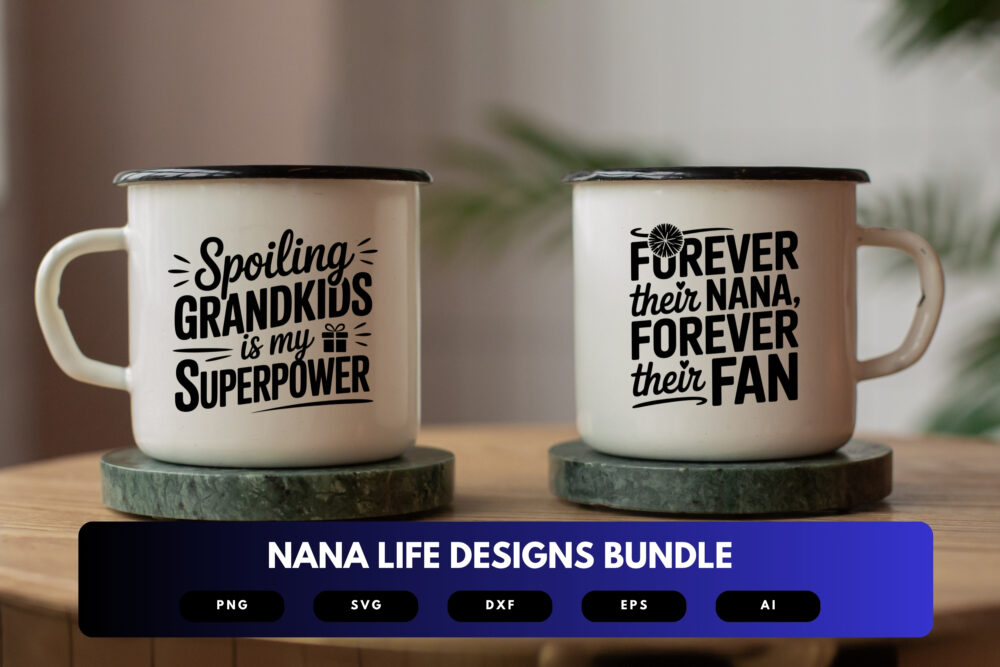 Nana Life SVG Bundle | Grandma Quotes, Family Clipart , Silhouette Cut Files for Cricut & Sublimation - Image 7