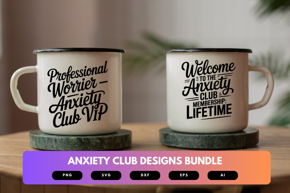Anxiety Club SVG Bundle | Mental Health Humor Cut Files for Cricut, Sublimation & Printable Designs - Image 7