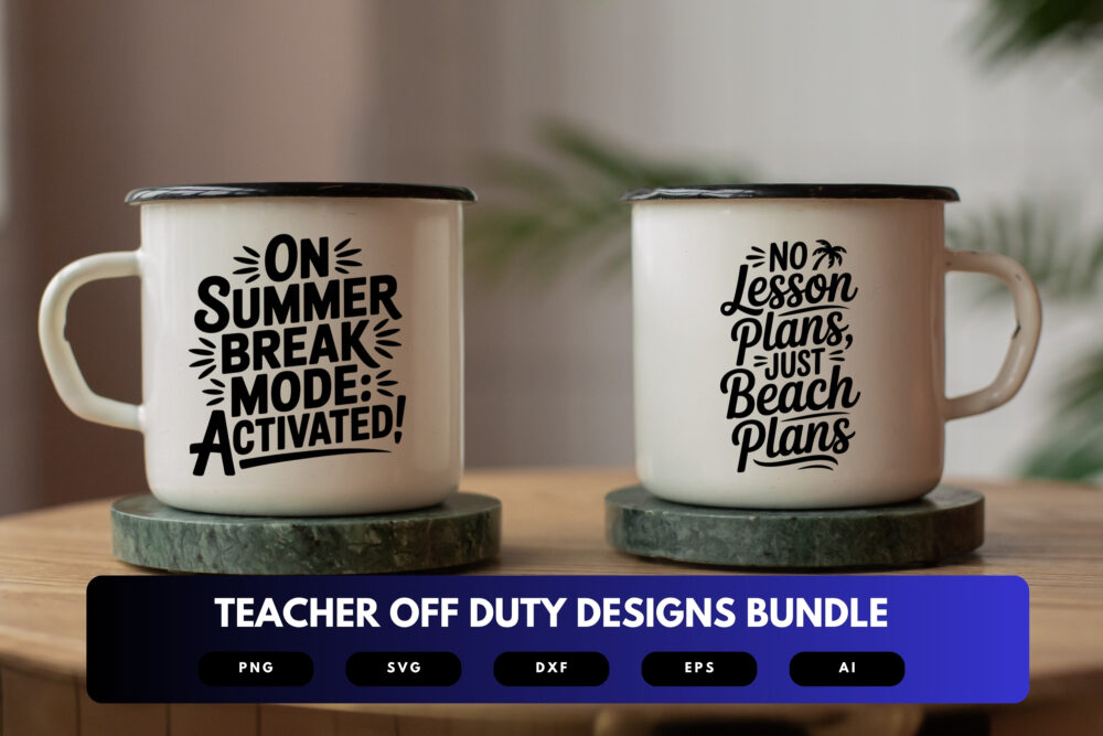 Teacher Off Duty SVG Bundle | Relaxed , Fun Quotes for Teachers for Cricut, Sublimation & DIY Crafts - Image 7