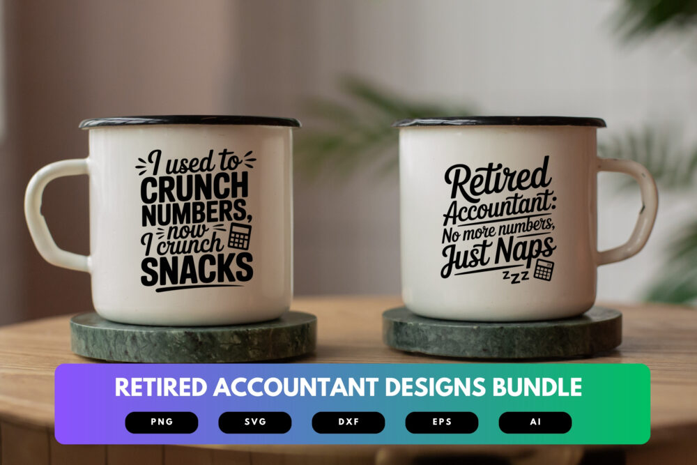 Retired Accountant SVG Bundle | Funny Retirement Quotes , Finance Clipart for Cricut, Sublimation & T-Shirts - Image 7