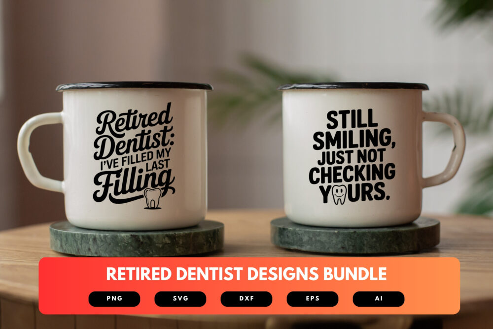 Retired Dentist SVG Bundle | Funny Dental Retirement Quotes , Tooth Clipart for Cricut, Sublimation & T-Shirts - Image 7