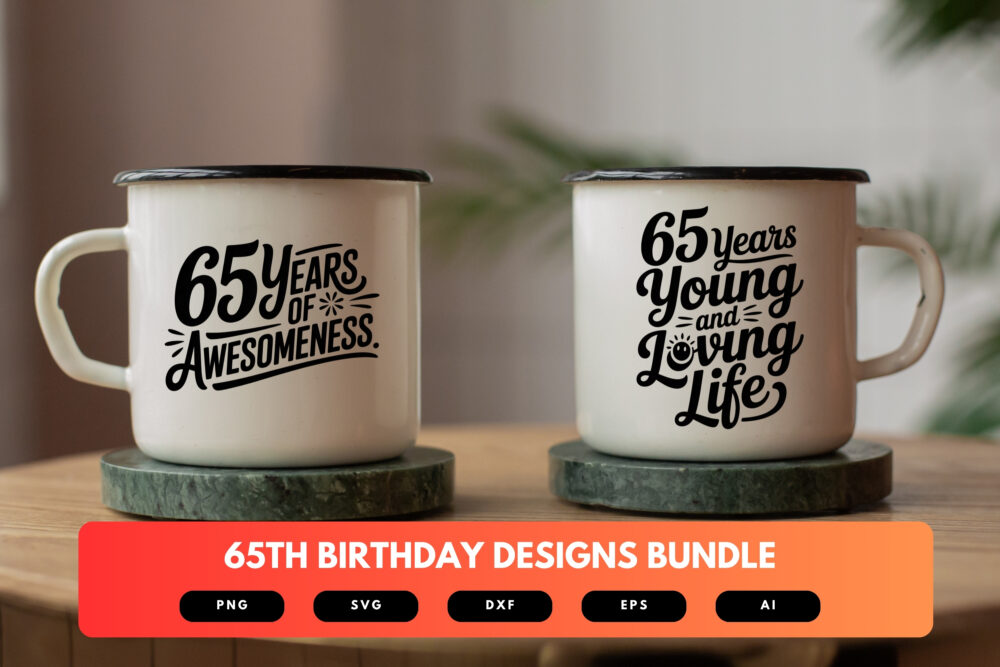 65th Birthday SVG Bundle | Funny Sixty-Five Clipart, Milestone Birthday Cut Files for Cricut & Sublimation - Image 7