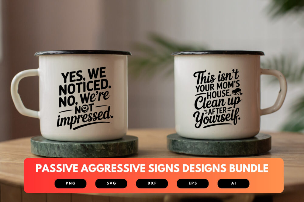 Passive Aggressive Signs SVG Bundle | Sarcastic , Funny Quote Cut Files for Cricut & Sublimation - Image 7