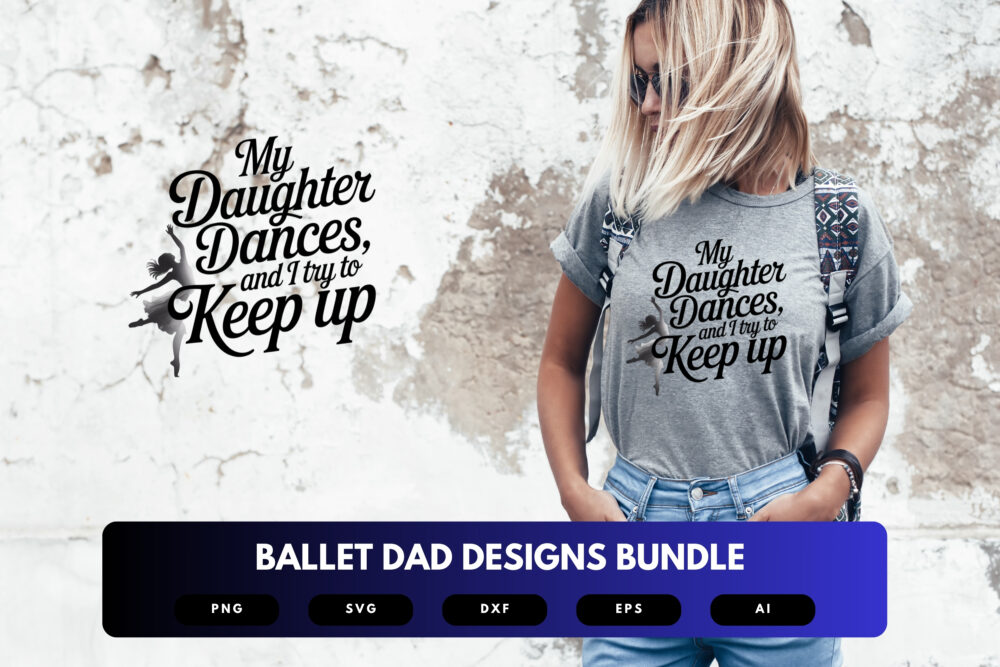 Ballet Dad SVG Bundle | Dance Dad Clipart, Ballet Silhouette Cut Files for Cricut & Sublimation - Image 5