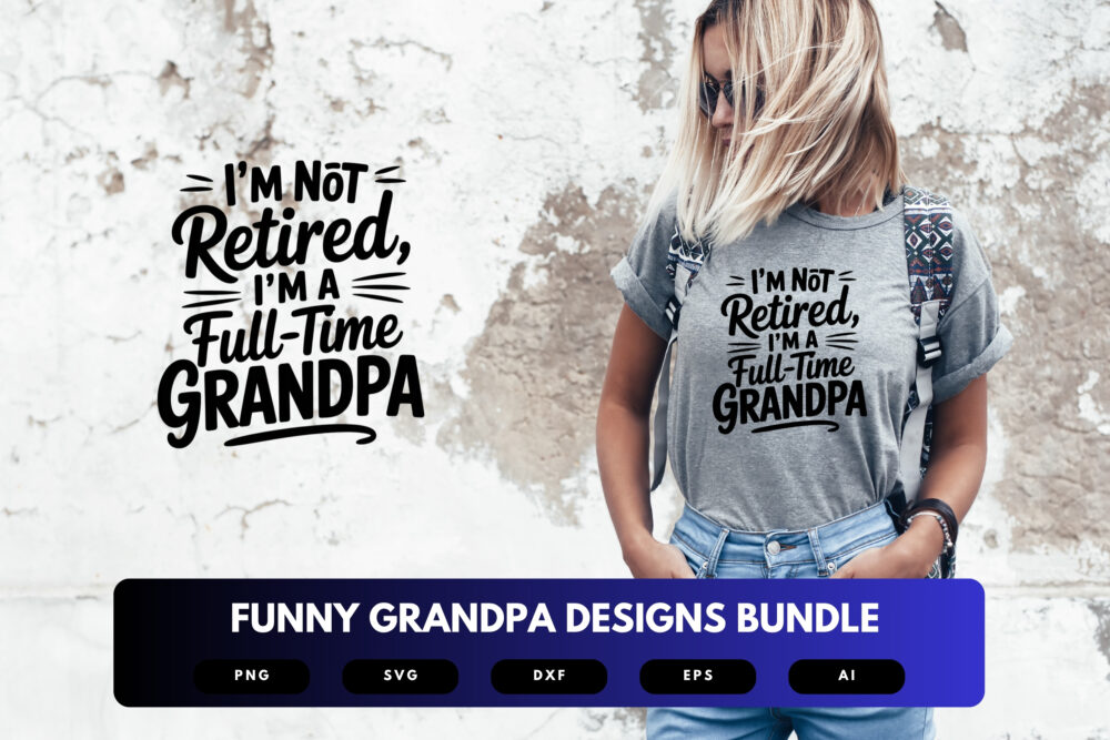 Funny Grandpa SVG Bundle | Grandpa Quotes, Retirement Humor Clipart Cut Files for Cricut & Sublimation - Image 6