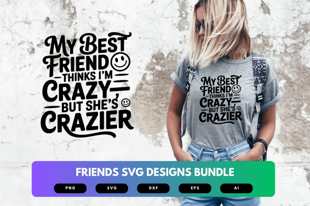 Friends SVG Bundle | Friendship Quotes , Bestie Cut Files for Cricut, Silhouette & Sublimation - Image 6