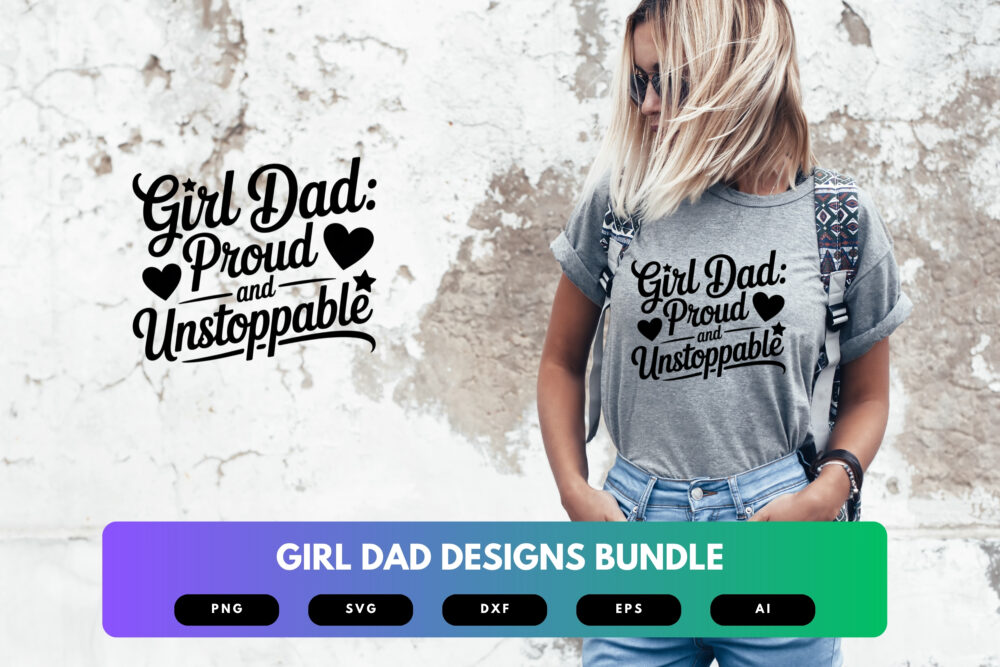 Girl Dad SVG Bundle | Proud Dad Quotes, Fatherhood Clipart , Silhouette Cut Files for Cricut & Sublimation - Image 6