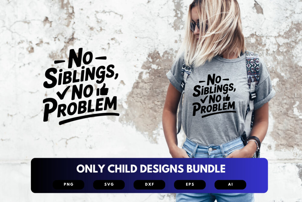 Only Child SVG Bundle | Funny Only Child Quotes, Solo Sibling Clipart , Silhouette Cut Files for Cricut & Sublimation - Image 6