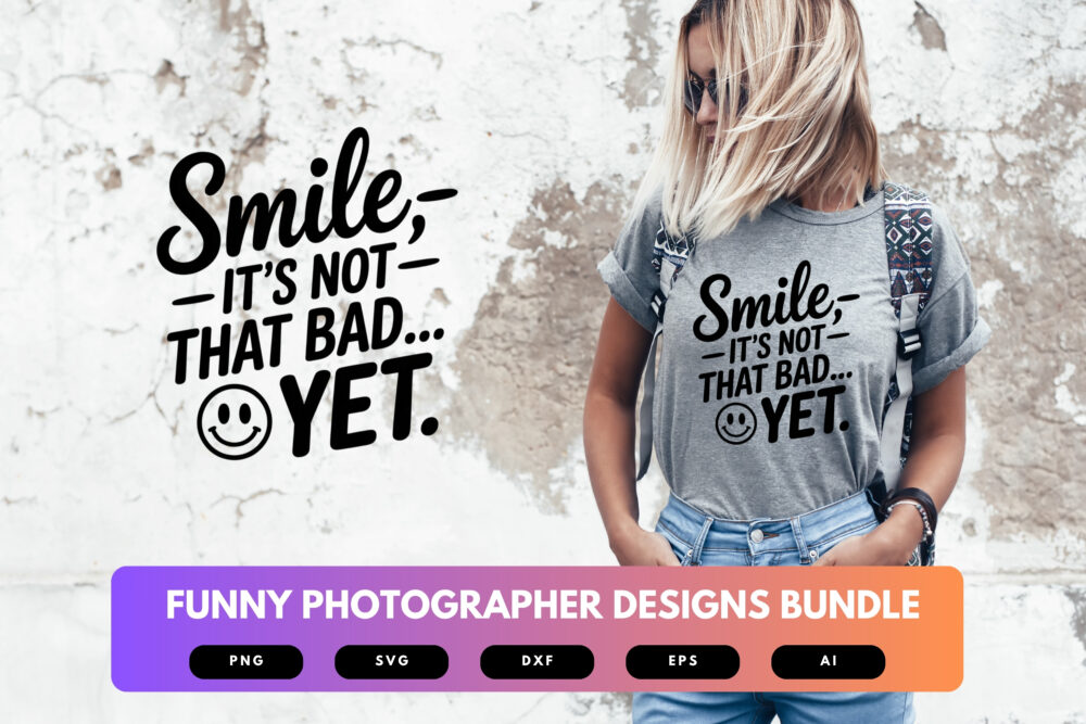 Photographer SVG Bundle | Funny Photography Quotes , Camera Clipart for Cricut, Sublimation & T-Shirts - Image 6