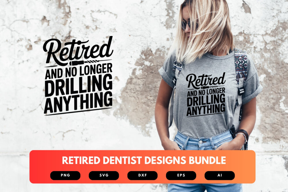 Retired Dentist SVG Bundle | Funny Dental Retirement Quotes , Tooth Clipart for Cricut, Sublimation & T-Shirts - Image 6