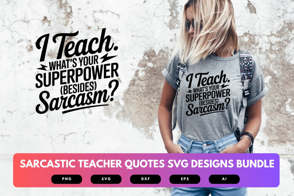 Sarcastic Teacher SVG Bundle | Funny Classroom Quotes , Snarky Education Clipart for Cricut, Sublimation & T-Shirts - Image 6