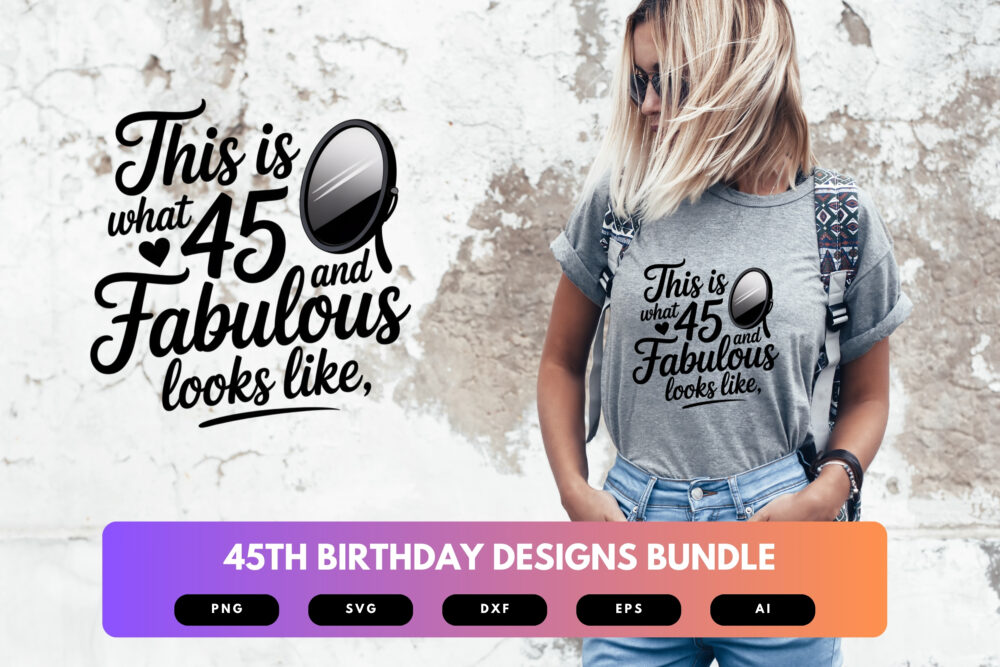 45th Birthday SVG Bundle | Funny Forty-Five Clipart, Milestone Birthday Cut Files for Cricut & Sublimation - Image 6