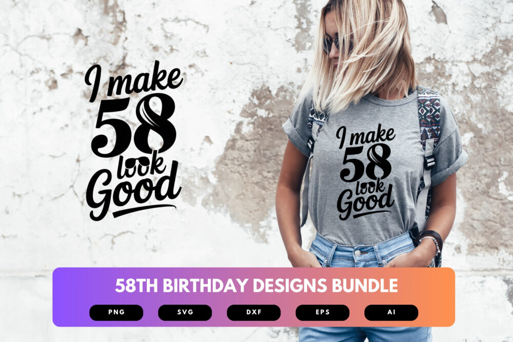58th Birthday SVG Bundle | Funny 58 Years Old Quotes, Vintage Birthday Cut Files for Cricut & Sublimation - Image 6