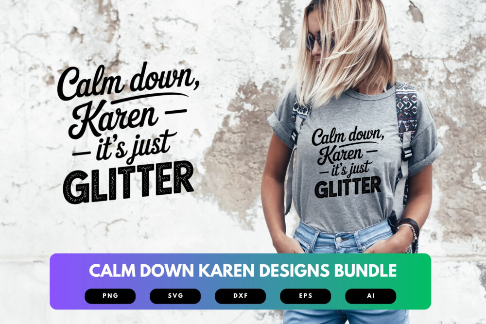 Calm Down Karen SVG Bundle | Funny Quote Clipart, Sarcastic Cut Files for Cricut & Sublimation - Image 6