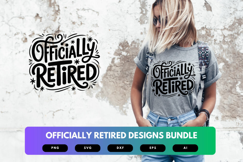 Officially Retired SVG Bundle | Funny Retirement Clipart, Retired Life Cut Files for Cricut & Sublimation - Image 5