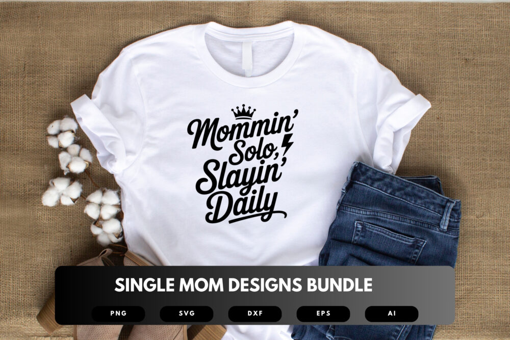 Single Mom SVG Bundle | Strong Mom Quotes, Solo Parenting Clipart , Silhouette Cut Files for Cricut & Sublimation - Image 5