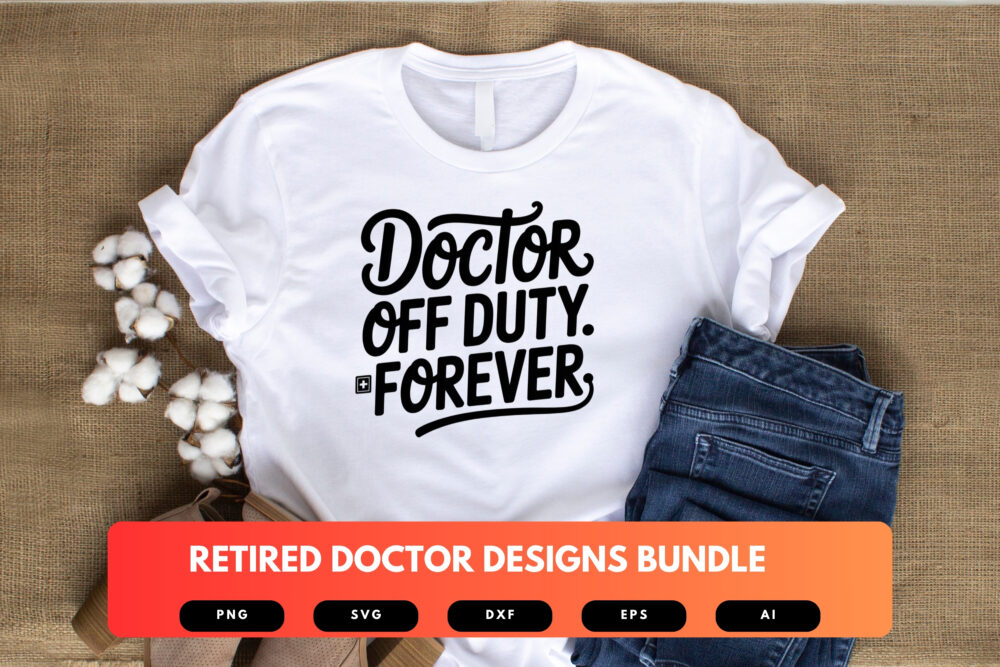 Retired Doctor SVG Bundle | Funny Medical Retirement Quotes , Stethoscope Clipart for Cricut, Sublimation & T-Shirts - Image 5
