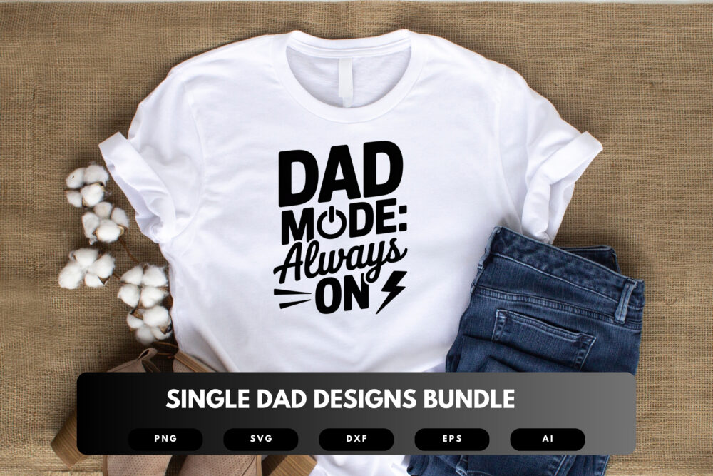 Single Dad SVG Bundle | Strong Dad Quotes, Fatherhood Clipart , Silhouette Cut Files for Cricut & Sublimation - Image 4