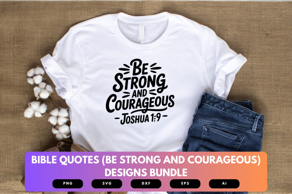 Be Strong and Courageous SVG Bundle | Bible Verse Cut Files, Christian Motivational Scripture Designs for Cricut & Sublimation - Image 4