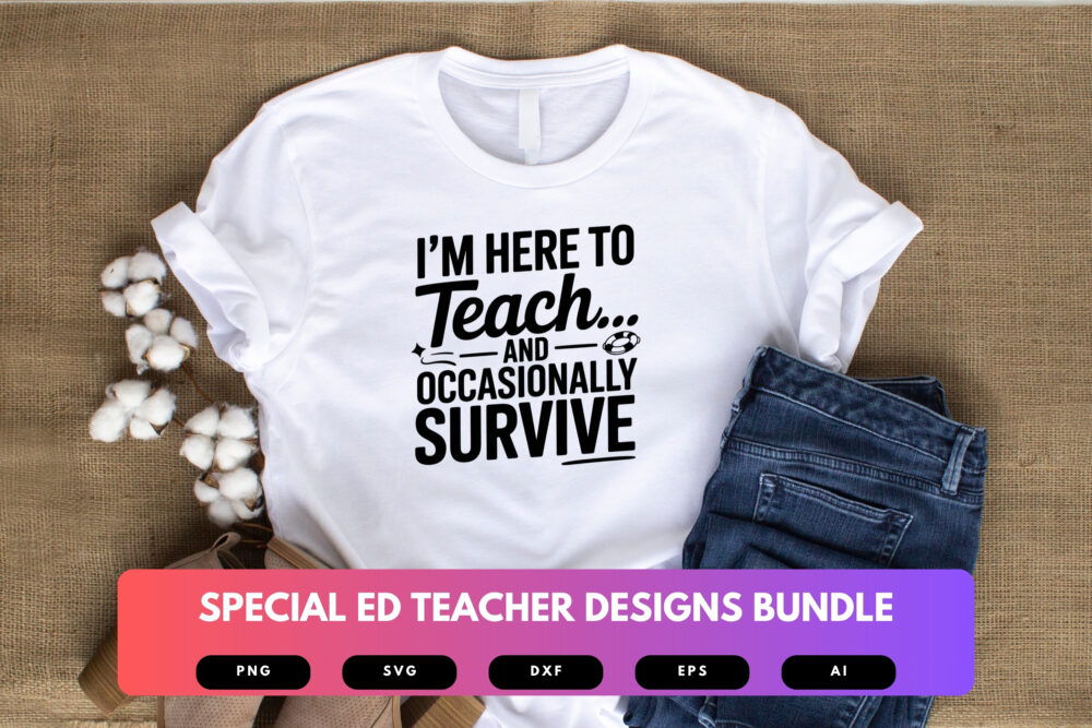 Special Ed Teacher SVG Bundle | Heartfelt , Funny Special Education Quotes for Cricut, Sublimation & T-Shirts - Image 4