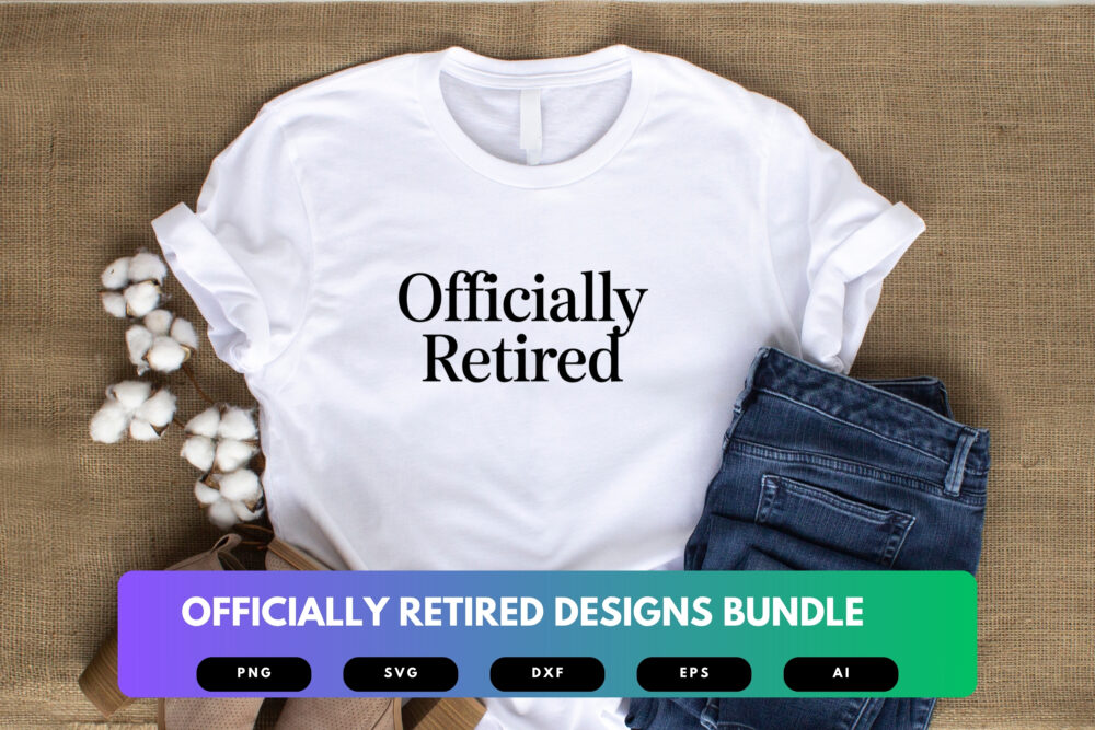 Officially Retired SVG Bundle | Funny Retirement Clipart, Retired Life Cut Files for Cricut & Sublimation - Image 3
