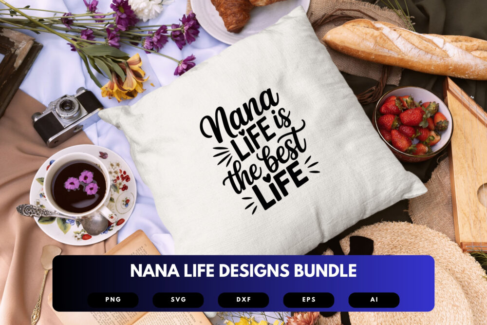 Nana Life SVG Bundle | Grandma Quotes, Family Clipart , Silhouette Cut Files for Cricut & Sublimation - Image 3