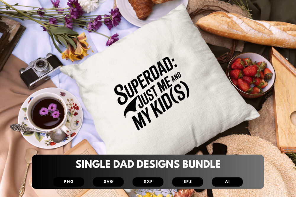 Single Dad SVG Bundle | Strong Dad Quotes, Fatherhood Clipart , Silhouette Cut Files for Cricut & Sublimation - Image 3