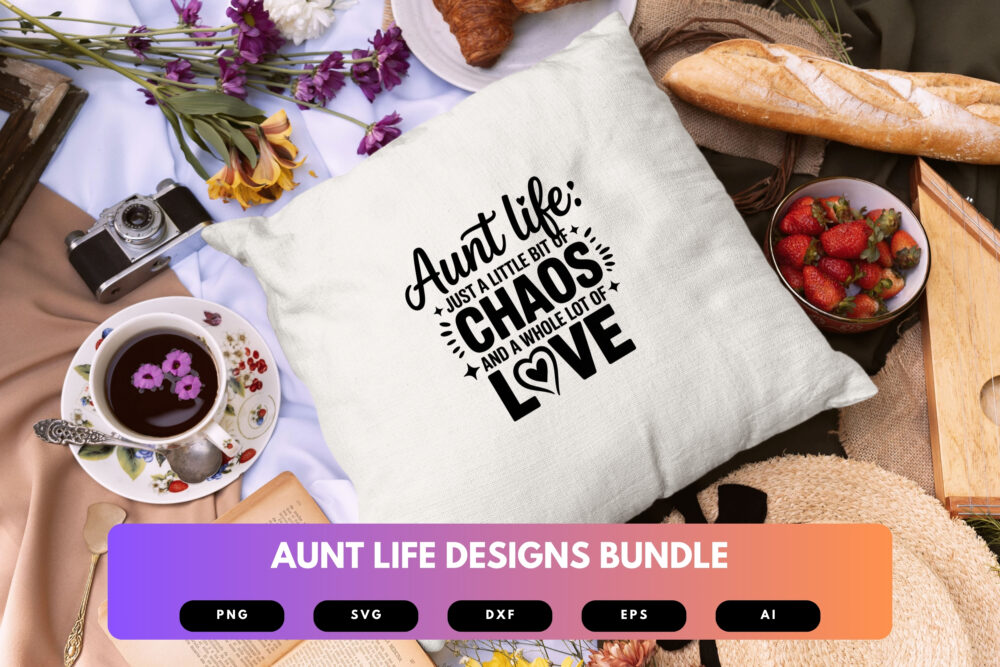 Aunt Life SVG Bundle | Funny Aunt Quotes, Sassy Typography Cut Files for Cricut, Silhouette & Sublimation - Image 2