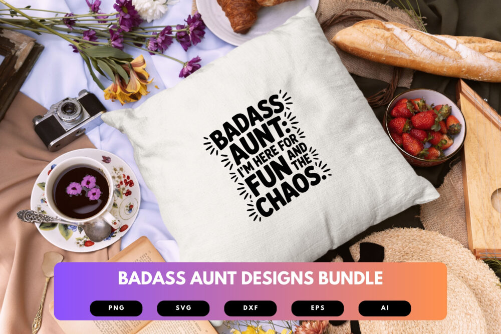 Badass Aunt SVG Bundle | Funny Aunt Quotes, Sassy Typography Cut Files for Cricut, Silhouette & Sublimation - Image 2