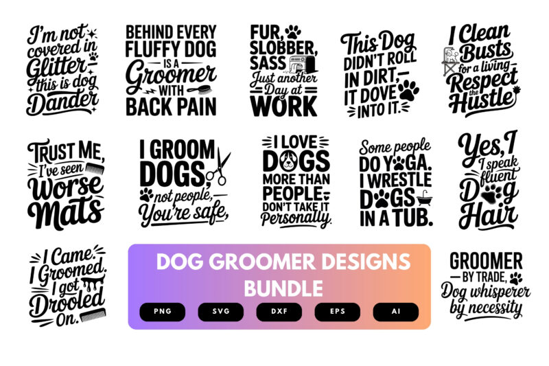 Dog Groomer SVG Bundle | Funny Pet Grooming Clipart, Salon Quotes Cut Files for Cricut & Sublimation