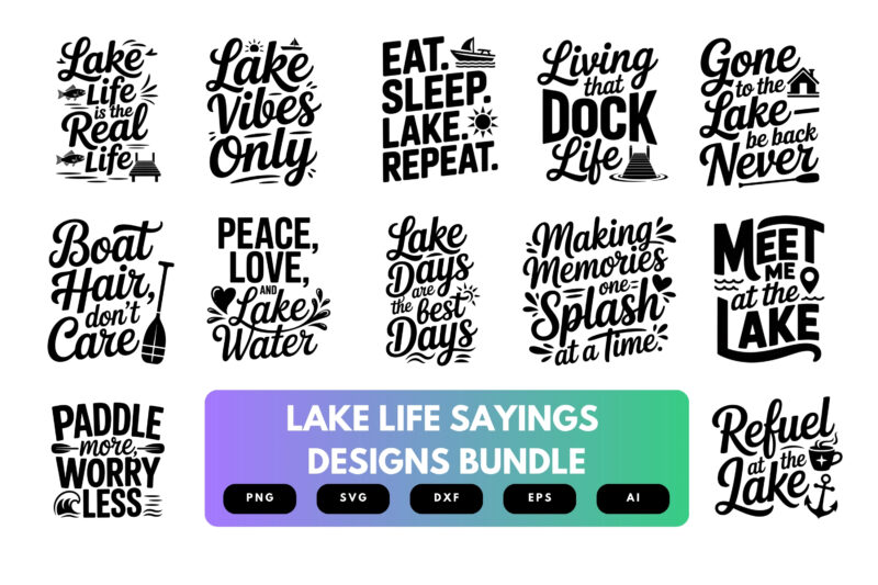 Lake Life SVG Bundle | Relaxing Outdoor Sayings Clipart, Cabin , Fishing Quotes Cut Files for Cricut & Sublimation